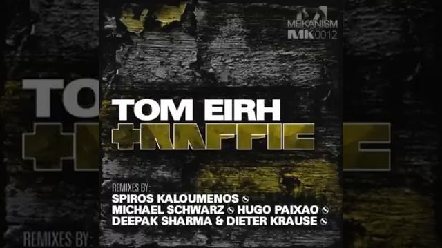Tom Eirh - Traffic (Deepak Sharma & Dieter Krause Remix)