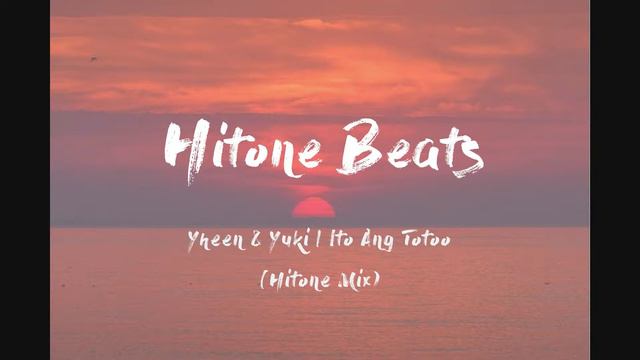 Yheen & Yuki | Ito Ang Totoo (Hitone Mix)