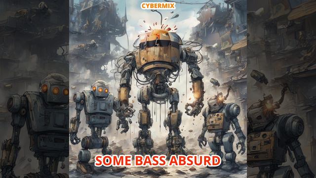CYBERMIX & CKKPSS: Some bass absurd