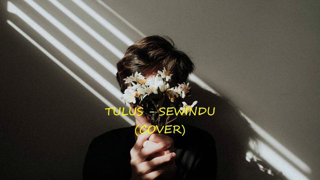Tulus - Sewindu (Cover)