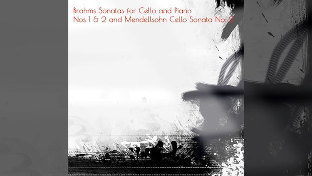 Sonata for Cello and Piano No. 1 in E Minor, Op. 38: I. Allegro non troppo