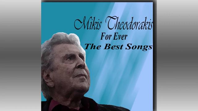 Mikis Theodorakis For Ever: The Best Songs- Of The Small Northern Wind