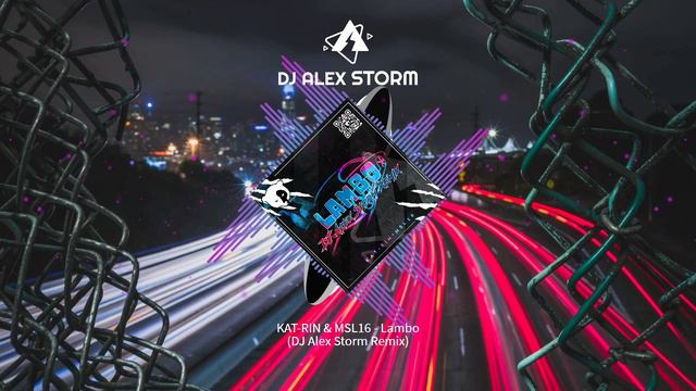 KAT-RIN & MSL16 - Lambo (DJ Alex Storm Remix)