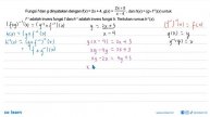 Fungsi  f  dan  g  dinyatakan dengan  f(x)=2 x+4, g(x)=2 x+5/x-4 , dan  h(x)=(g o f^-1)(x)  untuk..