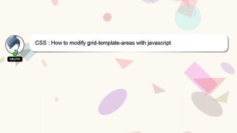 CSS : How to modify grid-template-areas with javascript