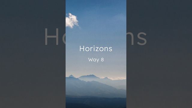 Way 8 — Horizons