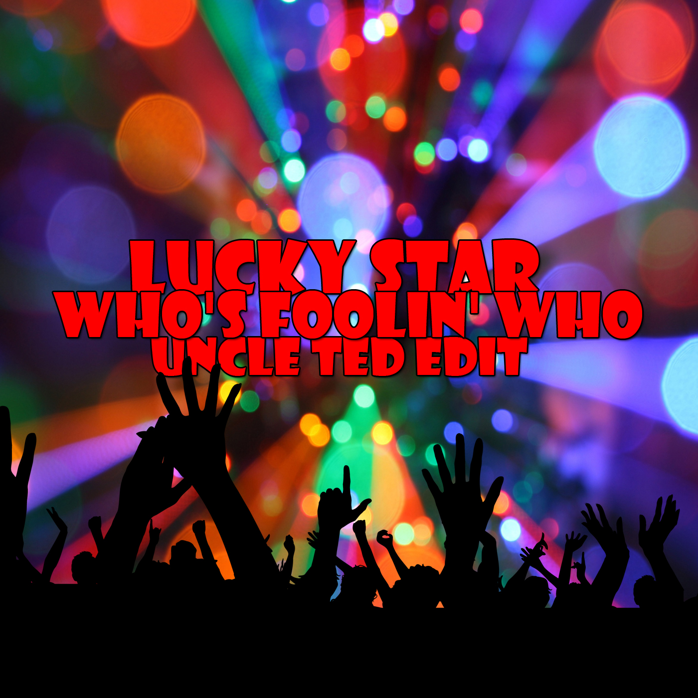 Lucky Star - Who's Foolin' Who (Uncle Ted Edit)