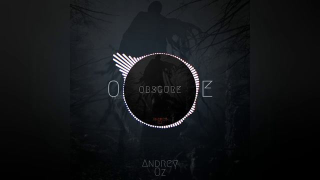 Andrey Oz - Obscure.mp4