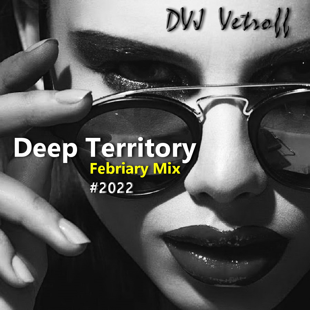 DVJ Vetroff -Deep Territory.Febriary Mix'2022