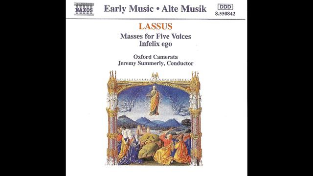 Orlande de Lassus. Masses for Five Voices Infelix ego Oxford Camerata Jeremy Summerly