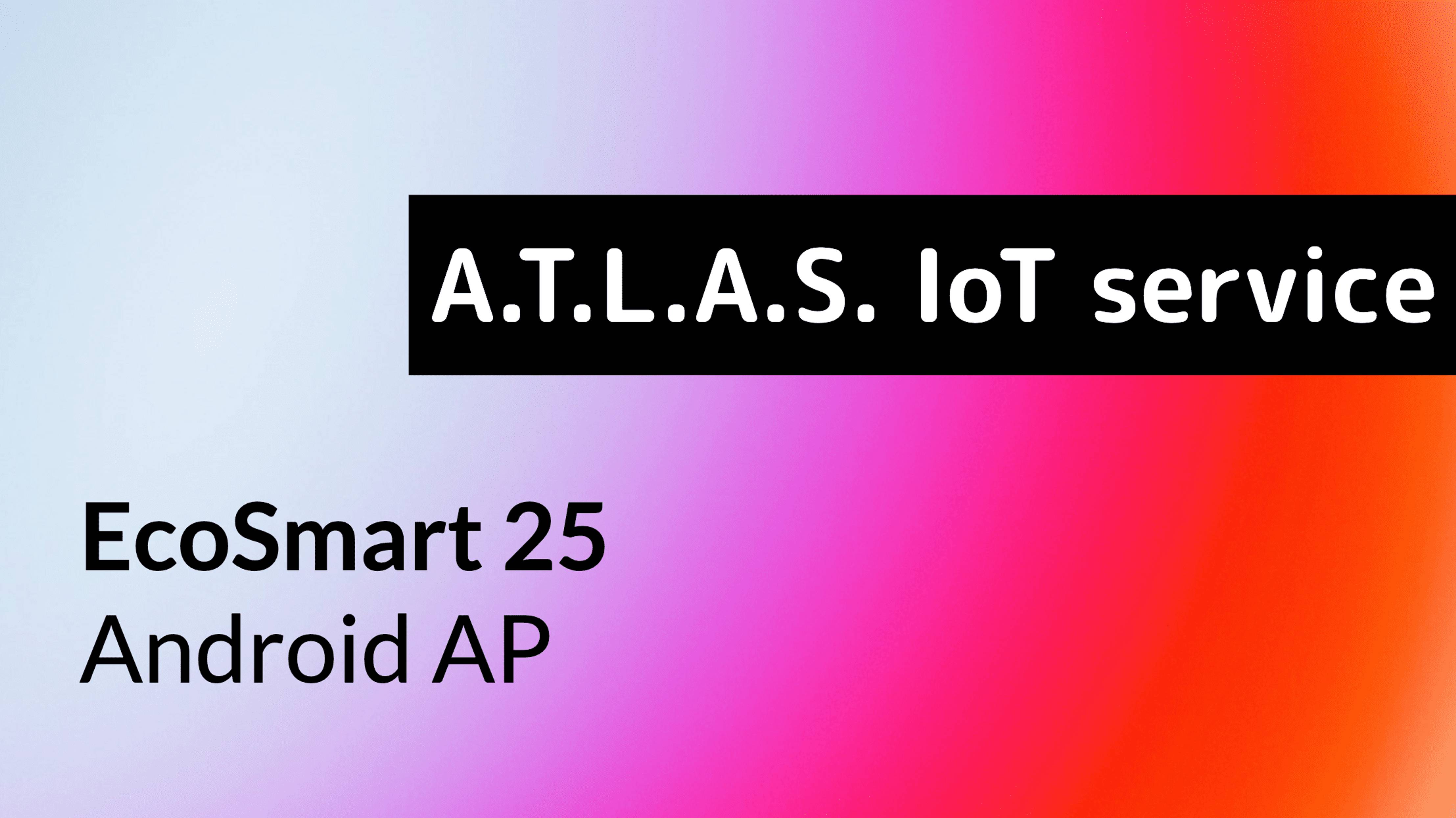 EcoSmart 25. Android. Подключение к ATLAS.