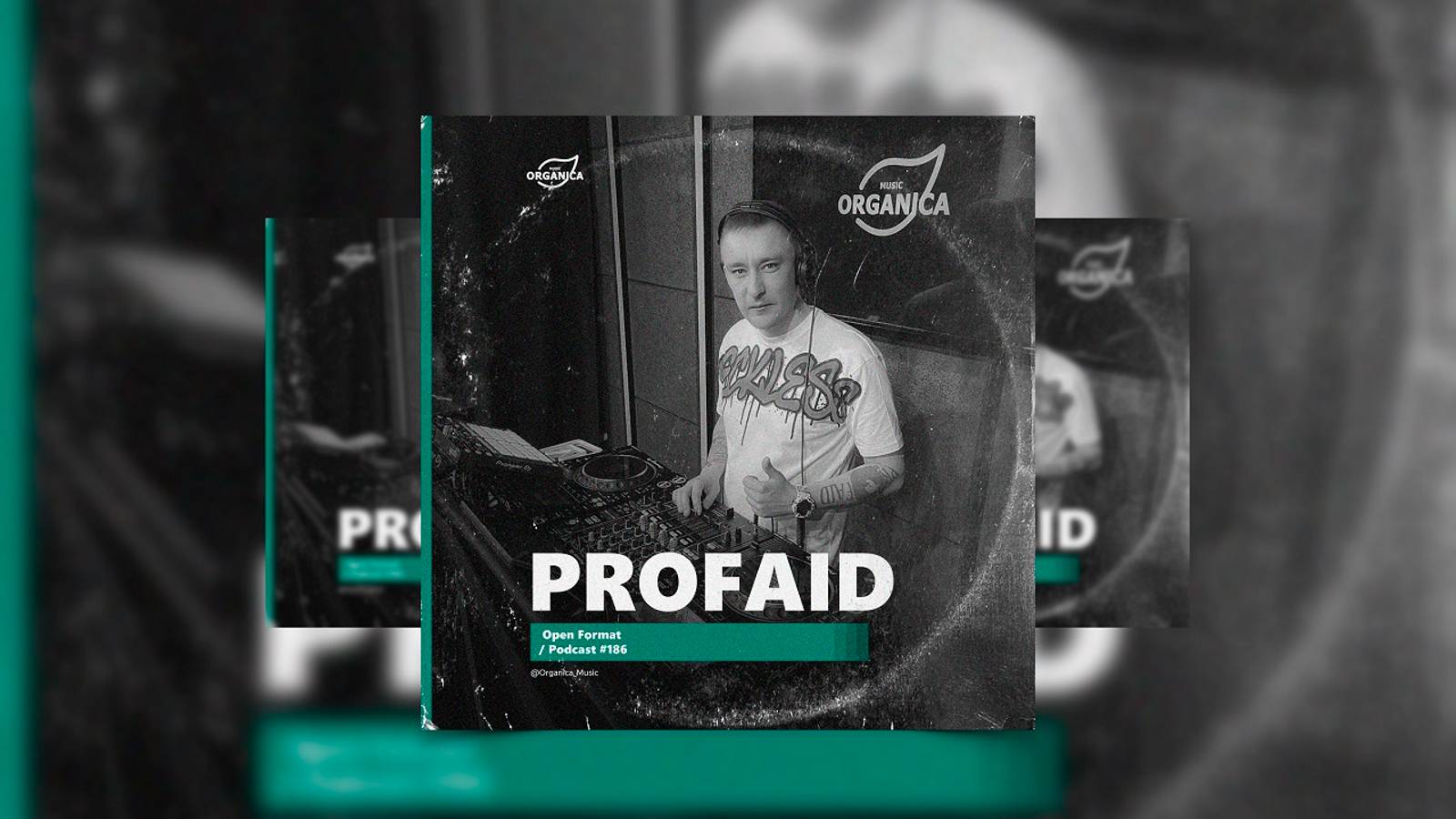 Organicа Music - by Profaid @Organica_Music / Open Format Podcast #186