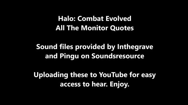 Halo: Combat Evolved - All The Monitor Quotes - Credit to Inthegrave and Pingu