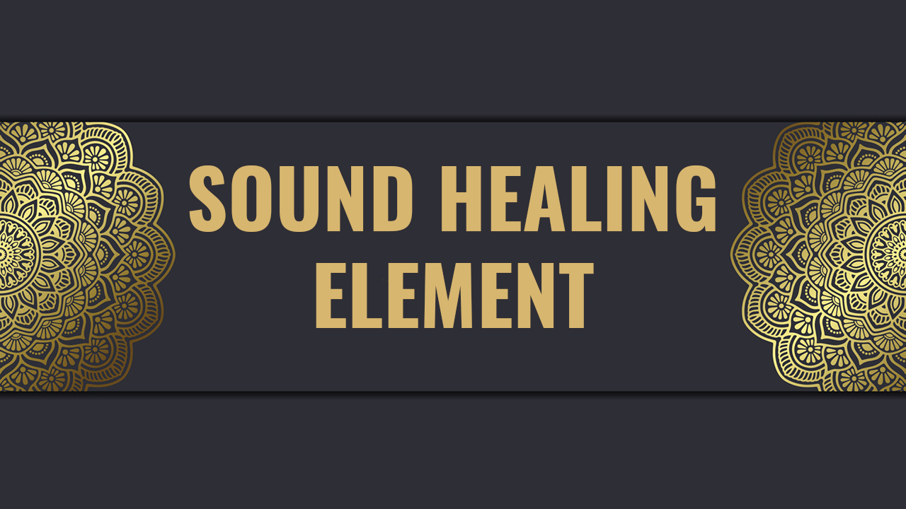Sound Healing. Element