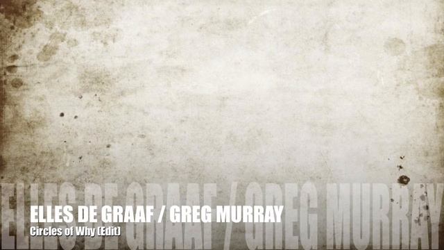 Elles de Graaf Greg Murray _Circles of why_ (Edit) Lyrics (2011)