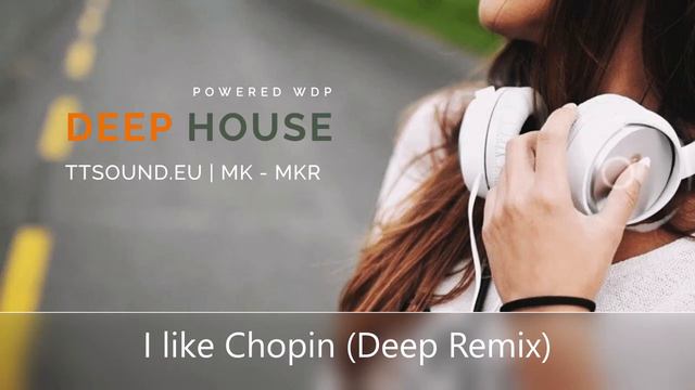 TTsound.EU - I like Chopin (Deep Remix)
