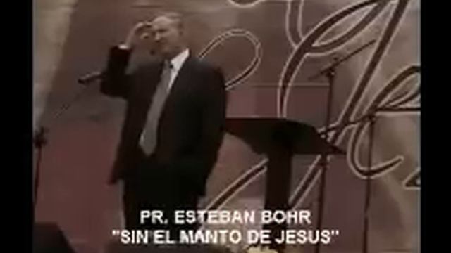 CONECTATE A JESUS: PASTOR ESTEBAN BOHR. PANAMA:TEMA 6 SIN EL MANTO DE JESUS I PARTE