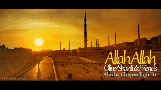 Oliver Shanti   Friends   Allah Allah