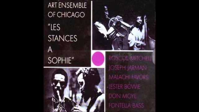 Art Ensemble Of Chicago -  Les Stances  Sophie (1970) [full album]