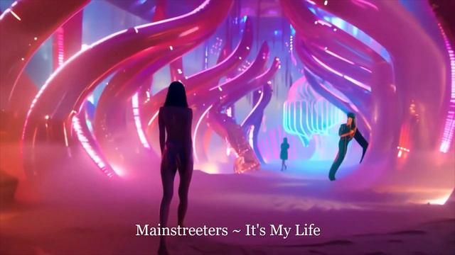 Mainstreeters ~ It's My Life