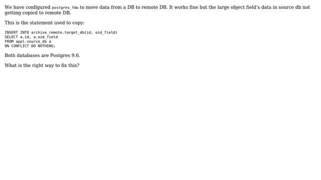 Copy large object field into remote PostgreSQL DB