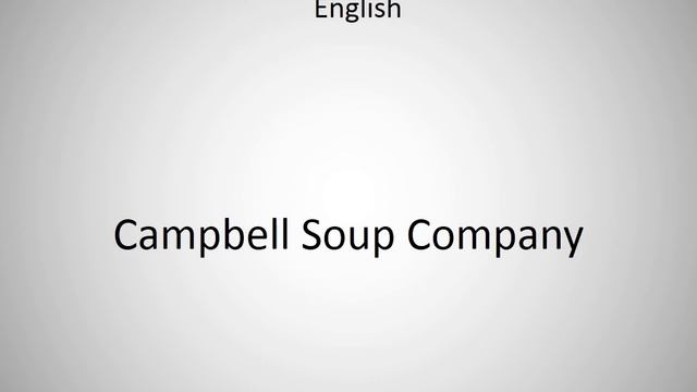 How to say Campbell Soup Company in English?