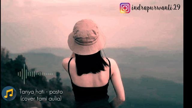 #tanyahati #tamiaulia #pasto
Tanya hati - pasto (cover) Tami Aulia