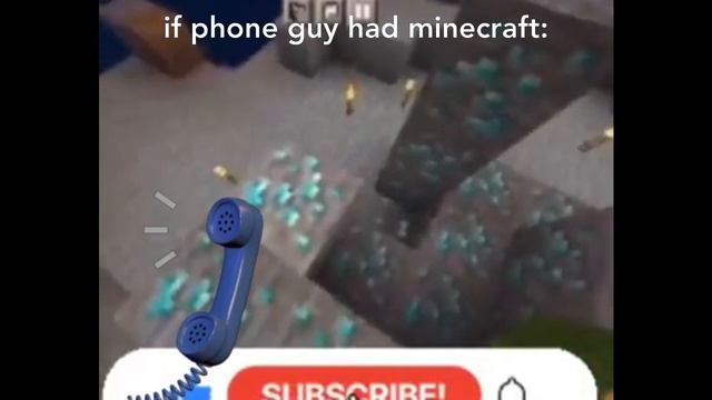 If Phone Guy had Minecraft