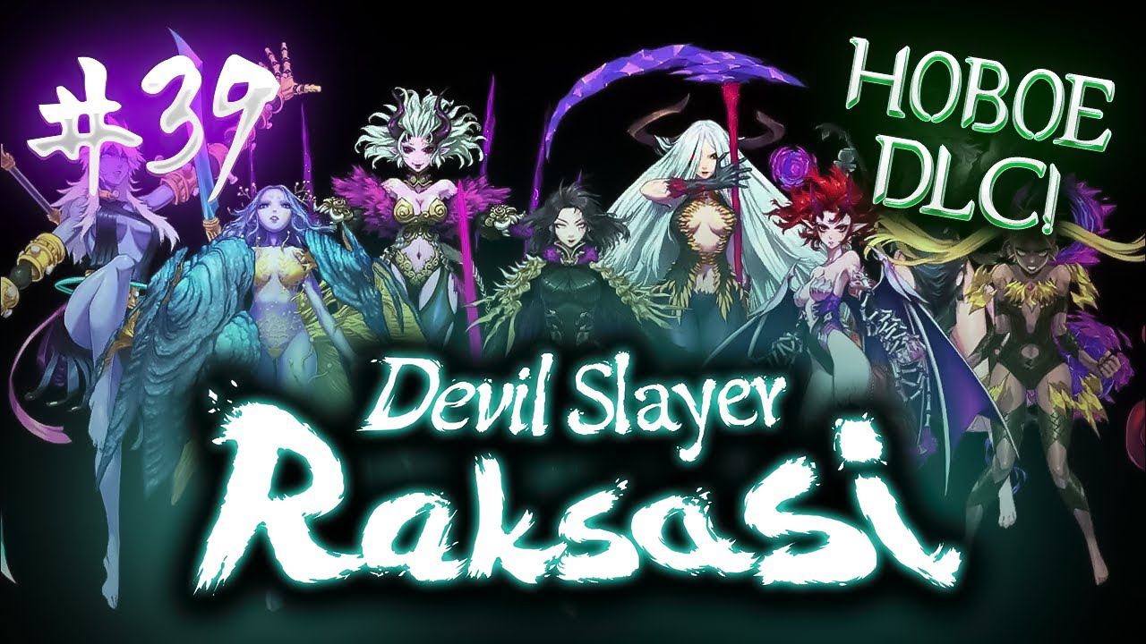 Ладошки ярости и неимоверного урона! // Devil Slayer Raksasi №39 Incarnation of Darkness