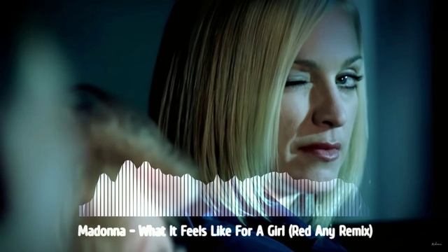 Madonna - What It Feels Like For A Girl (Red Any Remix)