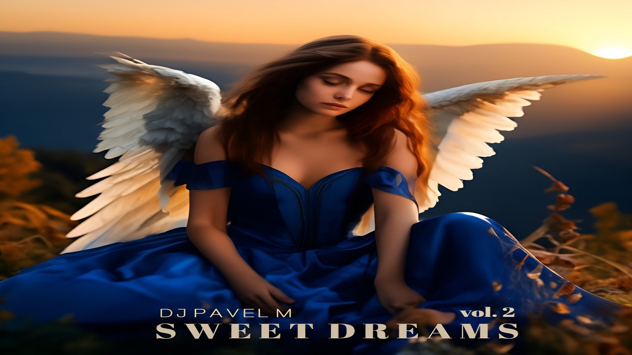 DJ Pavel M - Sweet Dreams, Vol. 2 [EP]