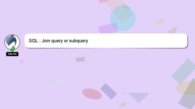 SQL : Join query or subquery