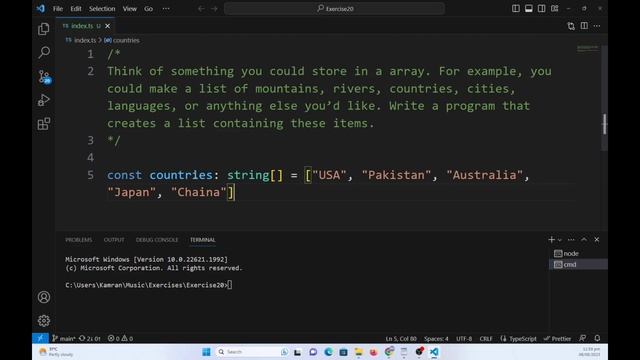 Exercise 20 - Array: Store something in an array. Write a program that print a list of these items.