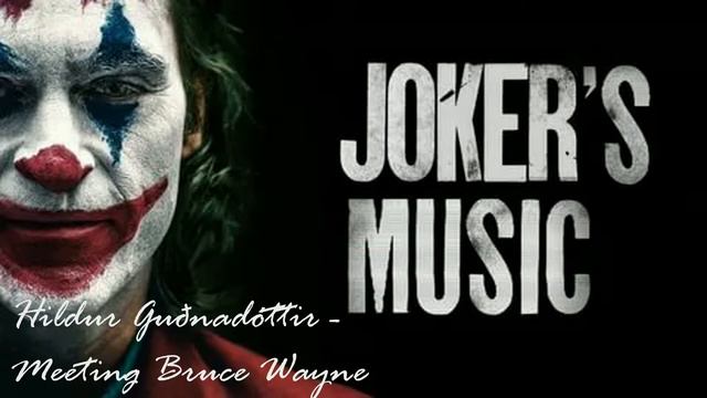Soundtrack to the film "Joker" | Hildur Guðnadóttir - Meeting Bruce Wayne