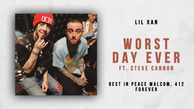 Lil Xan - Worst Day Ever Ft. $teve Cannon