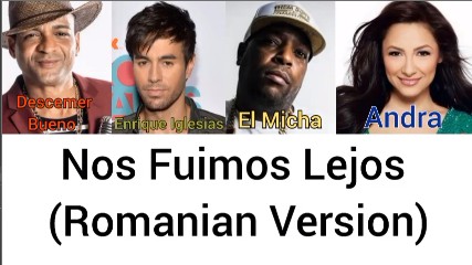 Enrique Iglesias y Descemer Bueno ft El Micha - Nos Fuimos Lejos (Romanian Version)