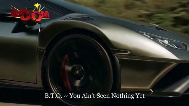 B.T.O. ~ You Ain't Seen Nothing Yet