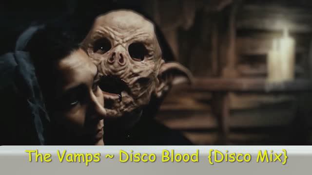 The Vamps ~ Disco Blood  {Disco Mix}