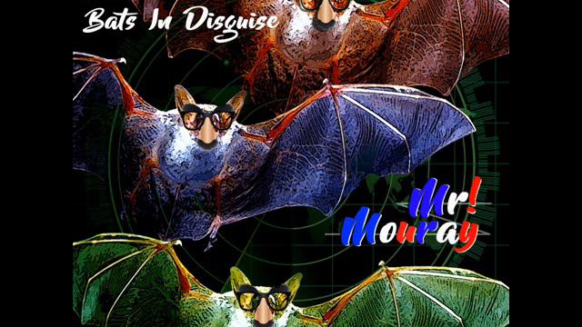 Bats in Disguise -  MR! MOURAY