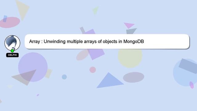 Array : Unwinding multiple arrays of objects in MongoDB
