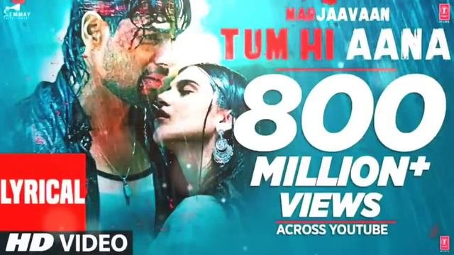 Lyrical: Tum Hi Aana  Marjaavaan  Riteish D Sidharth M Tara S Jubin NautiyalPayal DevKunaal