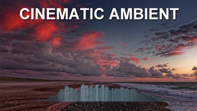 Cinematic Ambient (Ambient Music)