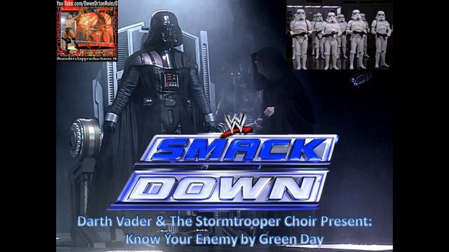 Darth Vader & The Stormtrooper Choir - Know Your Enemy (SmackDown Theme)