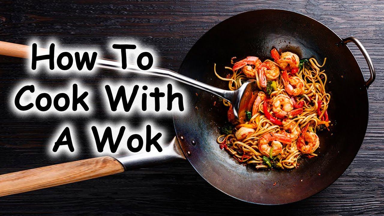 How To Cook With A Wok