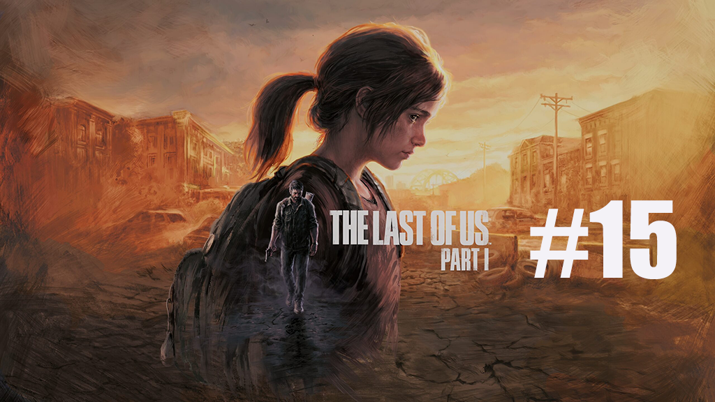 The Last Of Us Pat 15