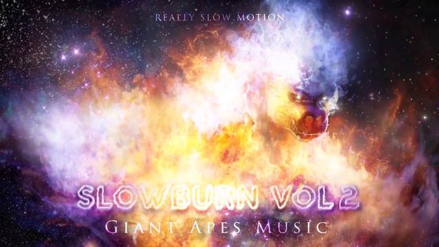 Really Slow Motion & Giant Apes - "Slowburn Vol. 2" Epic Trailer Album Mix