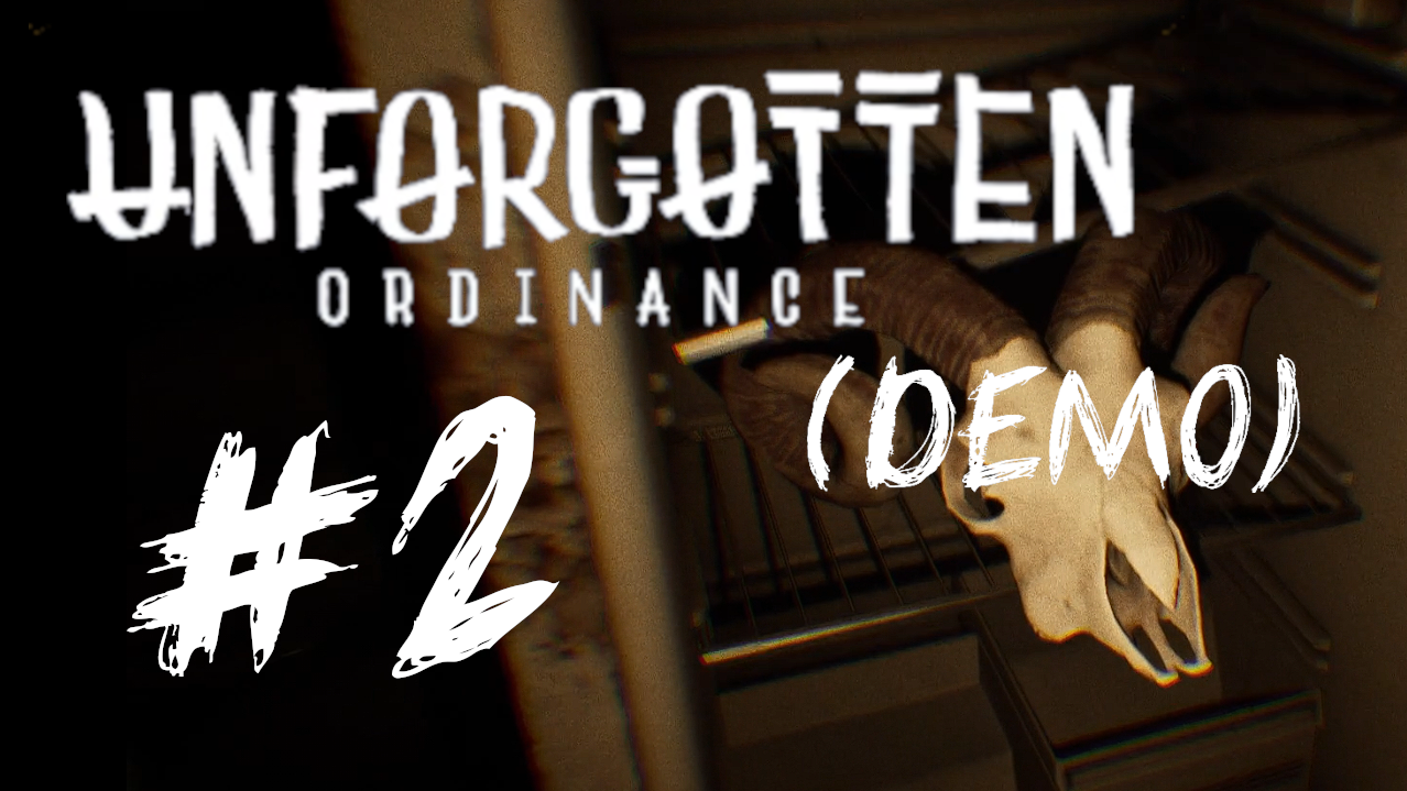 Unforgotten: Ordinance Demo - #2 - ХОРОШО В ДЕРЕВНЕ ЛЕТОМ