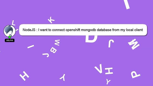 NodeJS : I want to connect openshift mongodb database from my local client tools