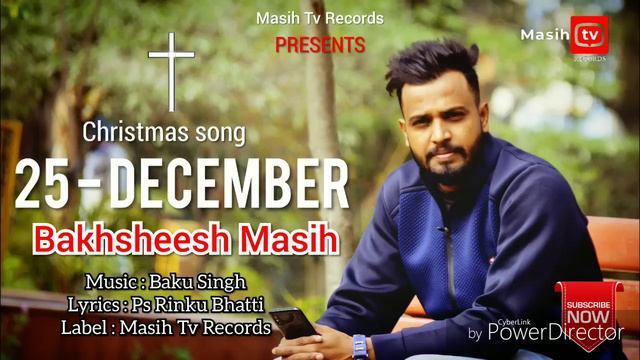 ✞Christmas 25 December Da✞ Bakhsheesh Masih || Official New Masih Song 2019 || Masih TV Records