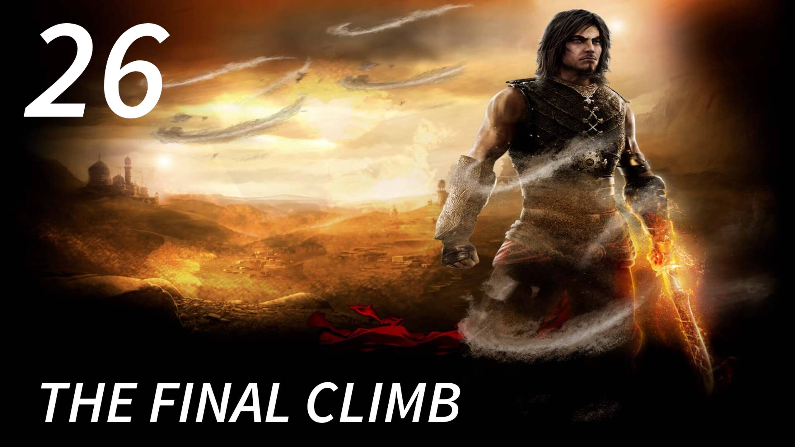 Prince of Persia: The Forgotten Sands / The Final Climb
